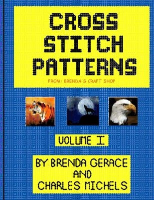 Cross Stitch Patterns: from Brenda's Craft Shop by Michels, Charles
