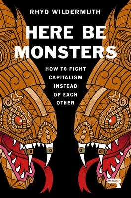 Here Be Monsters by Wildermuth, Rhyd