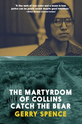 The Martyrdom of Collins Catch the Bear by Spence, Gerry