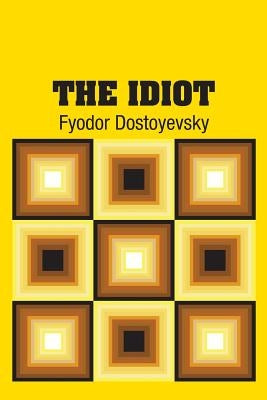 The Idiot by Dostoyevsky, Fyodor