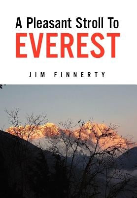 A Pleasant Stroll to Everest by Finnerty, Jim