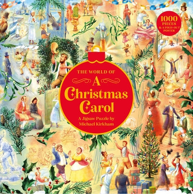 The World of a Christmas Carol: A 1000-Piece Jigsaw Puzzle of the Classic Dickens Tale Illustrated by Michael Kirkham by Kirkham, Michael