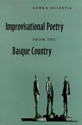 Improvisational Poetry from the Basque Country by Aulestia, Gorka