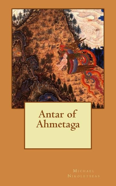 Antar of Ahmetaga by Nikoletseas, Michael M.