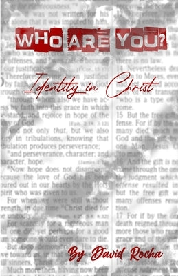 Who are You? Identity in Christ by Rocha, David