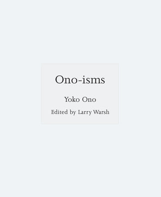 Ono-Isms by Ono, Yoko