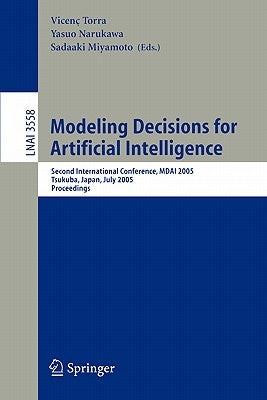 Modeling Decisions for Artificial Intelligence: Third International Conference, Mdai 2006, Tarragona, Spain, April 3-5, 2006, Proceedings by Torra, Vincenc