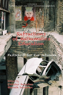 Refractions of Mathematics Education: Festschrift for Eva Jablonka by Bergsten, Christer