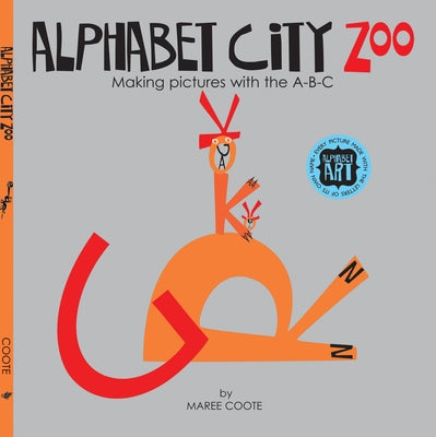 Alphabet City Zoo: Making Pictures with the A-B-C by Coote, Maree
