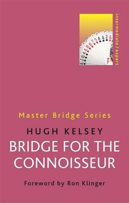 Bridge for the Connoisseur by Kelsey, Hugh