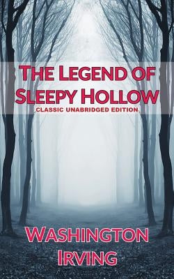 The Legend of Sleepy Hollow: Classic Unabridged Edition by Johnson, Michael Douglas