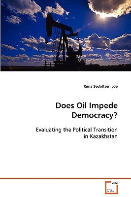 Does Oil Impede Democracy? by Loe, Runa Sedolfsen