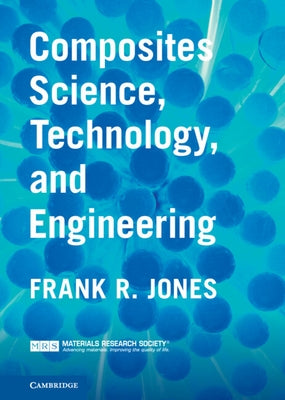 Composites Science, Technology, and Engineering by Jones, Frank R.