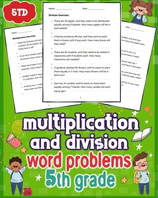Multiplication and Division Word Problems 5th Grade: Unlock your child's math success with engaging 5th-grade word problems in multiplication and divi by Hang, Timothy C.