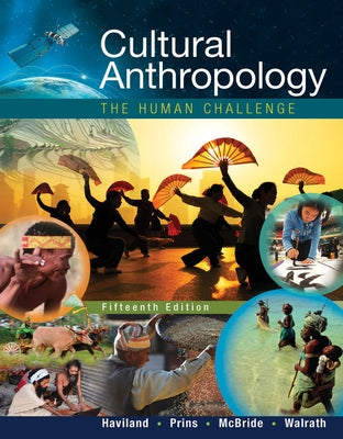 Cultural Anthropology: The Human Challenge by Haviland, William a.