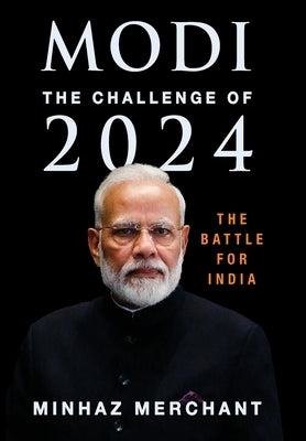 Modi: The Challenge for 2024 - The Battle for India by Merchant, Minhaz