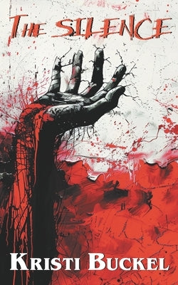 The Silence by Buckel, Kristi