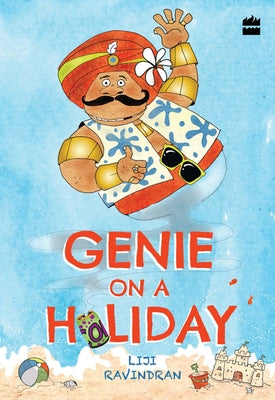 Genie on a Holiday by Ravindran, Liji