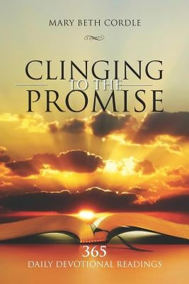 Clinging To The Promise by Cordle, Mary Beth