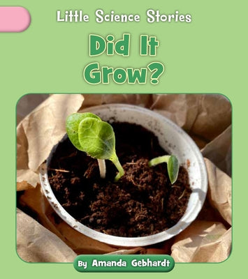Did It Grow? by Gebhardt, Amanda
