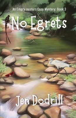 No Egrets: A Clean and Cozy Murder Mystery by Dodrill, Jen