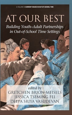 At Our Best: Building Youth-Adult Partnerships in Out-of-School Time Settings (hc) by Brion-Meisels, Gretchen