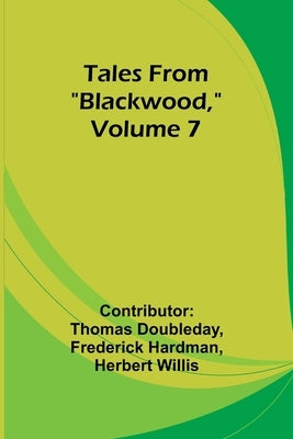 Tales from "Blackwood," Volume 7 by Doubleday, Thomas