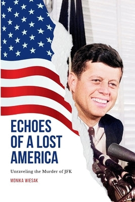 Echoes of a Lost America by Wiesak, Monika