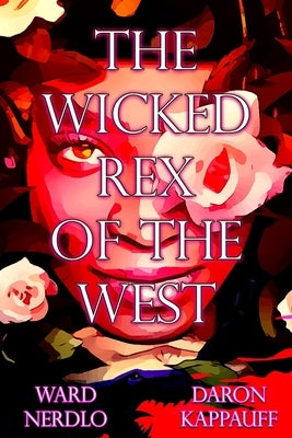 The Wicked Rex of the West by Nerdlo, Ward