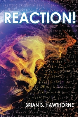 Reaction! by Hawthorne, Brian B.