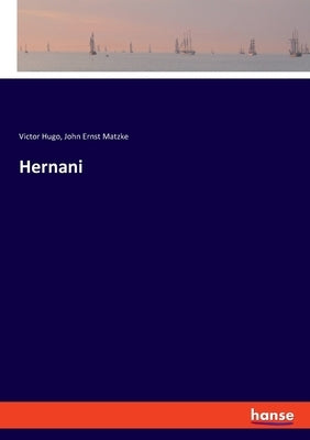 Hernani by Hugo, Victor