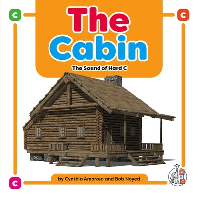 The Cabin: The Sound of Hard C by Amoroso, Cynthia