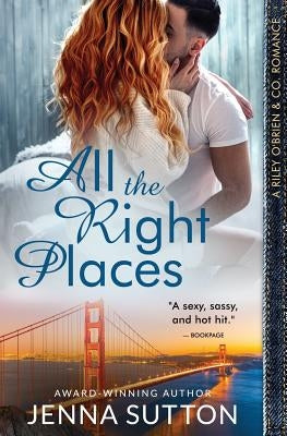 All the Right Places (Riley O'Brien & Co. #1) by Sutton, Jenna