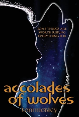 Accolades of Wolves by Mobley, Toni