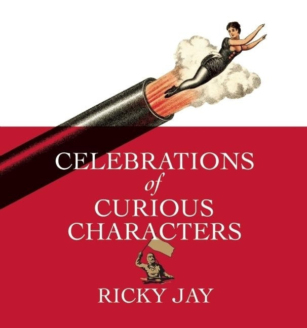 Celebrations of Curious Characters by Jay, Ricky