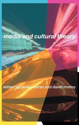 Media and Cultural Theory by Curran, James