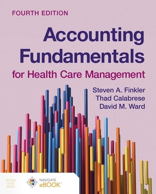 Accounting Fundamentals for Health Care Management by Finkler, Steven A.