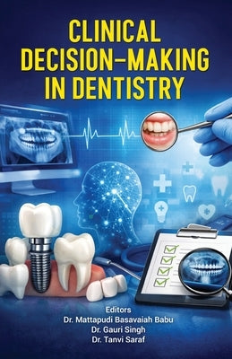 Clinical Decision-Making in Dentistry by Babu, Mattapudi Basavaiah