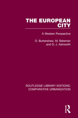 The European City: A Western Perspective by Burtenshaw, D.