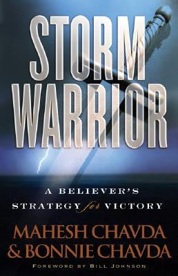 Storm Warrior: A Believer's Strategy for Victory by Chavda, Mahesh