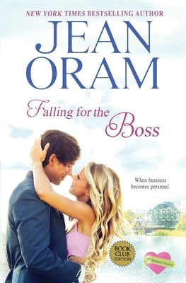 Falling for the Boss: A Small Town Romance by Oram, Jean