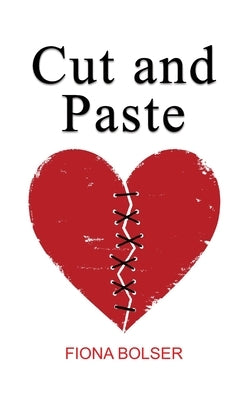 Cut and Paste by Bolser, Fiona