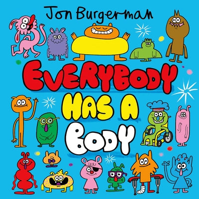 Everybody Has a Body by Burgerman, Jon