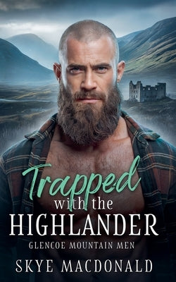 Trapped with the Highlander by MacDonald, Skye