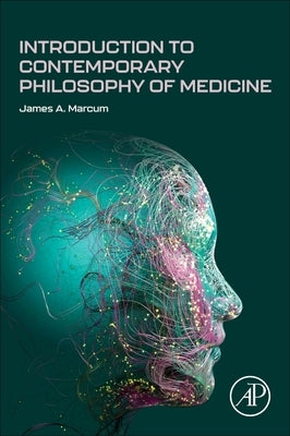 Introduction to Contemporary Philosophy of Medicine by Marcum, James A.