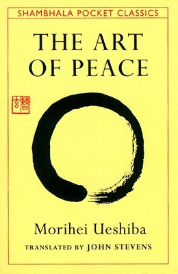 The Art of Peace by Ueshiba, Morihei