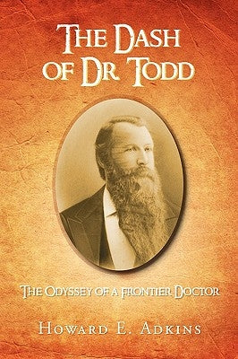The Dash of Dr. Todd by Adkins, Howard E.