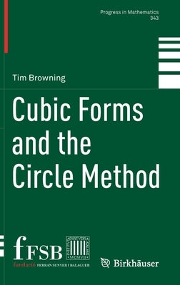 Cubic Forms and the Circle Method by Browning, Tim