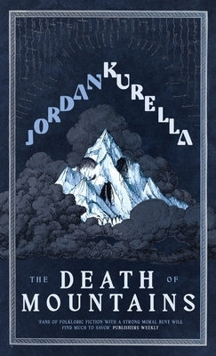 The Death of Mountains by Kurella, Jordan