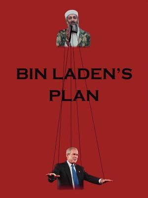 Bin Laden's Plan: The Project for the New Al Qaeda Century by Malone, David